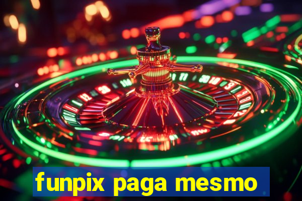 funpix paga mesmo